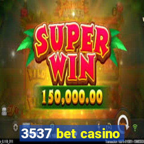 3537 bet casino